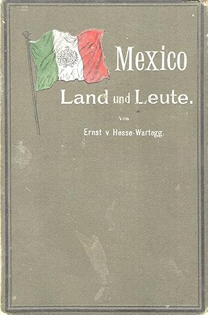 Mexico. Land und Leute. Reisen auf neuen Wegen durch das Aztekenland. BEIGABE