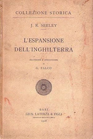 L'ESPANSIONE DELL'INGHILTERRA. Traduzione e introduzione di G. Falco