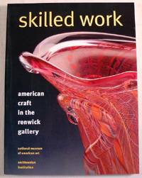 Seller image for Skilled Work: American Craft in the Renwick Gallery, National Museum of American Art, Smithsonian Institution for sale by Resource Books, LLC