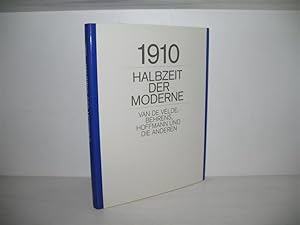 1910 Halbzeit der Moderne: Van de Velde, Behrens, Hoffmann und die anderen. Hrsg. von Klaus Bussm...