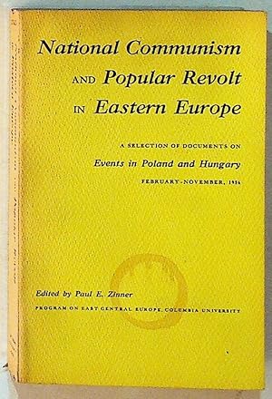 National Communism and Popular Revolt in Eastern Europe: A Selection of Documents on Events in Po...