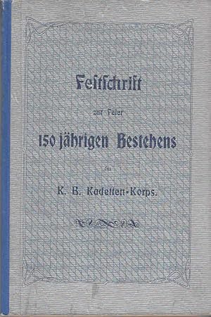 Seller image for Festschrift zur Feier 150jhrigen Bestehens des k. B. Kadetten-Korps am 14. Juli 1906 / [Ernst Kemmer ; Leutnant Kappler] for sale by Licus Media