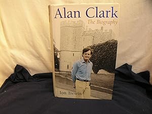 Seller image for Alan Clark: The Biography. for sale by powellbooks Somerset UK.