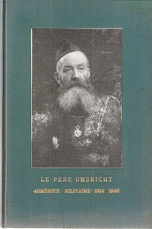 Le père Umbricht, aumônier militaire 1914-1940.