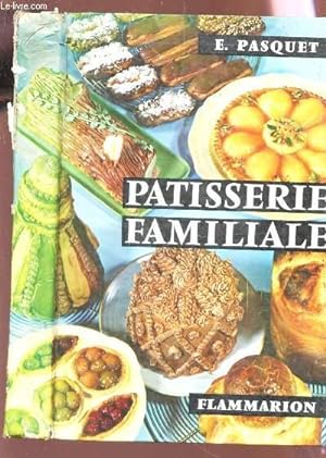 Seller image for PATISSIER FAMILIALE / Plus de 700 recettes de patissiet / Glaces - entremets de cuisine - confiserie - 64 presentations en couleurs de gateaux - for sale by Le-Livre