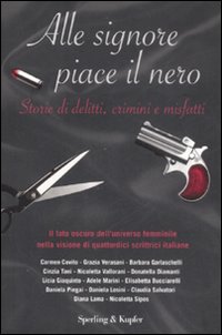 Seller image for Alle signore piace il nero. Storie di delitti, crimini e misfatti for sale by Libro Co. Italia Srl