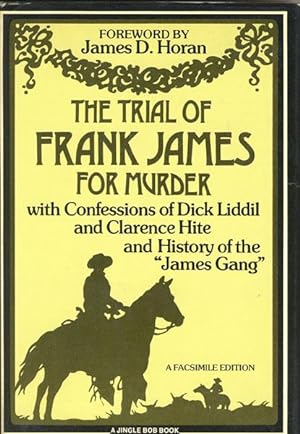 Seller image for THE TRIAL OF FRANK JAMES FOR MURDER. WITH CONFESSIONS OF DICK LIDDIL AND CLARENCE HITE, AND THE HISTORY OF THE "JAMES GANG" for sale by BUCKINGHAM BOOKS, ABAA, ILAB, IOBA
