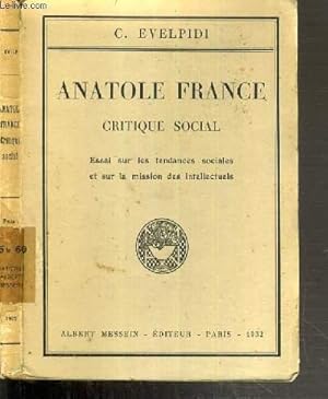 Bild des Verkufers fr ANATOLE FRANCE CRITIQUE SOCIAL - ESSAI SUR LES TENDANCES SOCIALES ET SUR LA MISSION DES INTELLECTUELS. zum Verkauf von Le-Livre