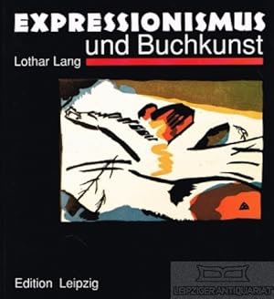 Bild des Verkufers fr Expressionismus und Buchkunst in Deutschland 1907-1927 zum Verkauf von Leipziger Antiquariat