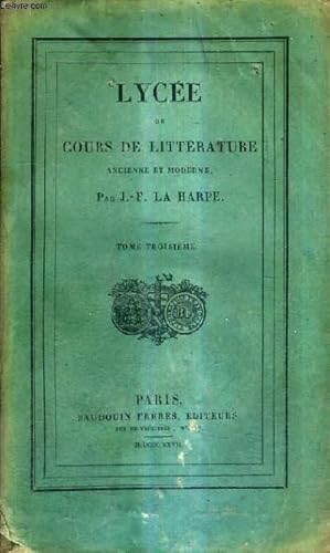 Bild des Verkufers fr LYCEE OU COURS DE LITTERATURE ANCIENNE ET MODERNE - TOME 3 . zum Verkauf von Le-Livre