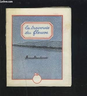 Bild des Verkufers fr LA TRAVERSEE DU FLEUVE. zum Verkauf von Le-Livre