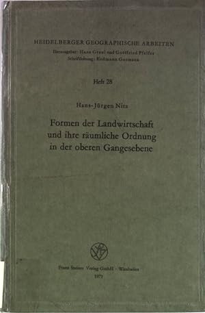Seller image for Formen der Landwirtschaft und ihre rumliche Ordnung in der oberen Gangesebene. Heidelberger Geographische Arbeiten, Heft 28. for sale by Antiquariat Bookfarm