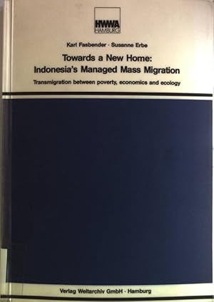 Towards a new home: Indonesias mangaged mass migration. Transmigration between poverty, economics...