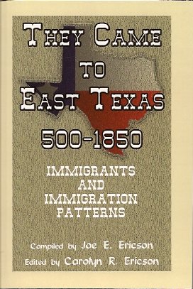 They Came to East Texas, 500-1850: Immigrants and Immigration Patterns