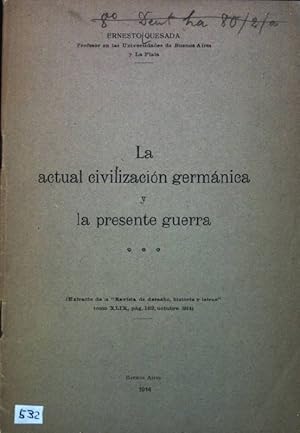 Imagen del vendedor de La actual civilisacion germanica y la presente guerra Extracto de la "Revista de derecho, historia y letras"; tomo XLIX, pag. 162, 1914 a la venta por books4less (Versandantiquariat Petra Gros GmbH & Co. KG)