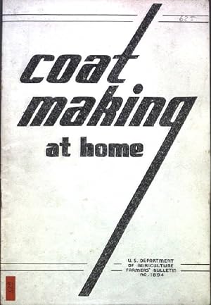 Bild des Verkufers fr Coat Making at Home; U.S. Department of Agriculture Farmers' Bulletin No. 1894; zum Verkauf von books4less (Versandantiquariat Petra Gros GmbH & Co. KG)