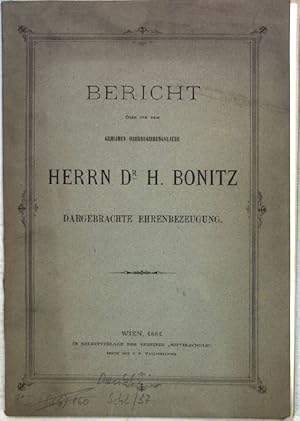 Bericht über die dem geheimen Oberregierungsrathe Herrn Dr. H. Bonitz dargebrachte Ehrenbezeugung;