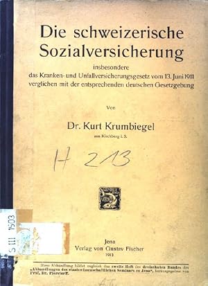 Seller image for Die schweizerische Sozialversicherung insbes. das Kranken- und Unfallversicherungsgesetz vo 13. Juni 1911 verglichen mit der entspr. deutschen Gesetzgebung; Abhandlungen des staatswissenschaftlichen Seminars zu Jena, 13. Band, 2. Heft; for sale by books4less (Versandantiquariat Petra Gros GmbH & Co. KG)