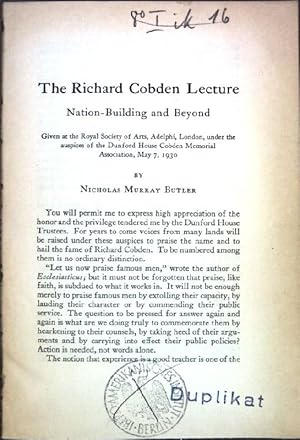 Bild des Verkufers fr The Richard Cobden Lecture, Nation-Building and Beyond; Given at the Royal Society of Arts, Adelphi, London, under the auspices of the Dunford House Cobden Memorial Association, May 7, 1930; zum Verkauf von books4less (Versandantiquariat Petra Gros GmbH & Co. KG)