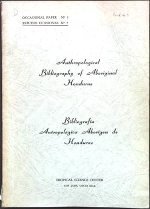 Immagine del venditore per Anthropological Bibliography of Aboriginal Honduras; Occasional Papaer No. 5; venduto da books4less (Versandantiquariat Petra Gros GmbH & Co. KG)