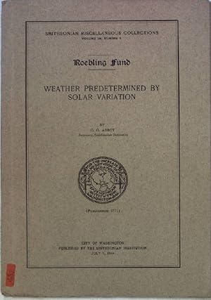 Bild des Verkufers fr Roebling Fund: Weather Predetermined by Solar Variation; Smithsonian Miscellaneous Collections, Vol. 104, No. 5; Publ. 3771; zum Verkauf von books4less (Versandantiquariat Petra Gros GmbH & Co. KG)