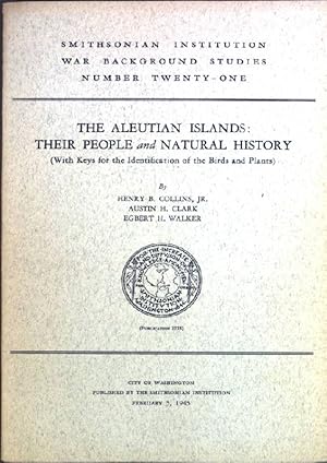 Seller image for The Aleutian Isalnds : Their People and Natural History (With Keys for the Identification of the Birds and Plants); Smithsonian Institution War Background Studeis No. 21; for sale by books4less (Versandantiquariat Petra Gros GmbH & Co. KG)