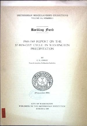 Bild des Verkufers fr Roebling Fund: 1948-1949 Report on teh 27.0074-day Cycle in Washington Precipitaton; Smithsonian Miscellaneous Collections, Vol. 111, No. 5; Publ. 3980; zum Verkauf von books4less (Versandantiquariat Petra Gros GmbH & Co. KG)