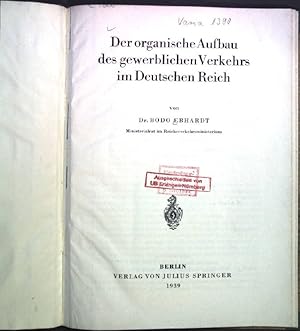 Seller image for Der organische Aufbau des gewerblichen Verkehrs im Deutschen Reich. for sale by books4less (Versandantiquariat Petra Gros GmbH & Co. KG)