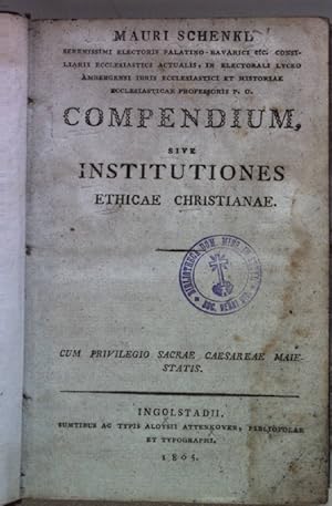 Bild des Verkufers fr Compendium, sive institutiones ethicae christianae. zum Verkauf von books4less (Versandantiquariat Petra Gros GmbH & Co. KG)