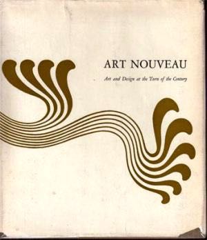 Bild des Verkufers fr Art Nouveau: Art and Design at the Turn of the Century zum Verkauf von Kenneth Mallory Bookseller ABAA