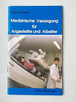 Seller image for Medizinische Versorgung fr Angestellte und Arbeiter (in China) China Konkret for sale by Bildungsbuch