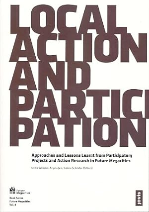 Bild des Verkufers fr Local action and participation. Approaches and lessons learnt from participatory projects and action research in future megacities. Future Megacities Vol. 4. zum Verkauf von Fundus-Online GbR Borkert Schwarz Zerfa
