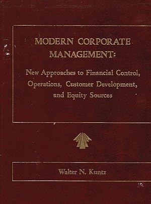Modern Corporate Management: New Approaches to Financial Control, Operations, Customer Developmen...