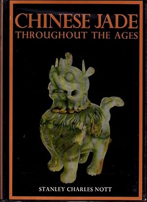 Image du vendeur pour Chinese Jade Throughout the Ages: A Review of Its Characteristics, Decoration, Folklore, and Symbolism mis en vente par Clausen Books, RMABA