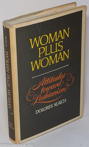 Seller image for Woman plus woman; attitudes toward lesbianism for sale by Bolerium Books Inc.