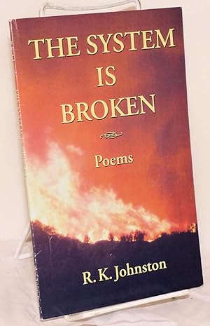 Seller image for The System is Broken: Poems for sale by Bolerium Books Inc.