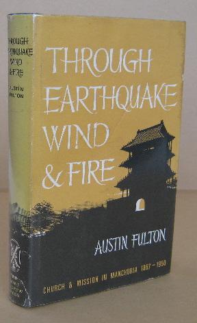 Through Earthquake, Wind and Fire Church and Mission in Manchuria 1867-1950