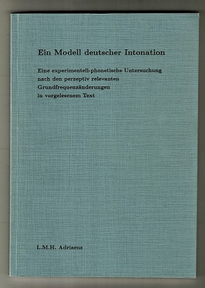 Ein Modell deutscher Intonation : Eine experimentell-phonetische Untersuchung nach den perzeptiv ...