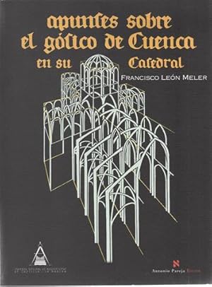 Apuntes sobre el Gótico de Cuenca en su Catedral