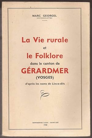 La VIE RURALE et le FOLKLORE dans le canton de GÉRARDMER (Vosges) d'après les noms des lieux-dits
