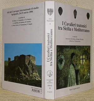 Imagen del vendedor de I Cavalieri teutonici tra Sicilia e Mediterraneo. Atti del Convegno internazionale di studio Agrigento, 24 - 25 marzo 2006. Acta Theutonica, n. 4, collezione diretta da Hubert Houben. Universit degli studi del Salento, Dipartimento dei beni della arti e della storia, Saggi e Testi, n. 30, collana diretta da Lucio Galante. a la venta por Bouquinerie du Varis