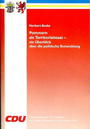 Seller image for Pommern als Territorialstaat - ein berblick ber die politische Entwicklung (Schriftenreihe der CDU-Fraktion 2). for sale by Antiquariat & Buchhandlung Rose