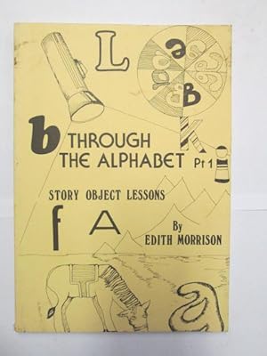 Imagen del vendedor de Through the Alphabet: Pt. 1 a la venta por Goldstone Rare Books