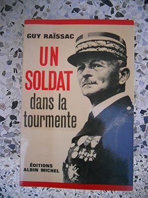 Seller image for Un soldat dans la tourmente ( general Weygand ) for sale by Frederic Delbos