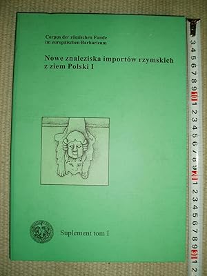 Seller image for Nowe znaleziska importw rzymskich z ziem Polski I / Neue funde rmischer Importe aus Polen I for sale by Expatriate Bookshop of Denmark