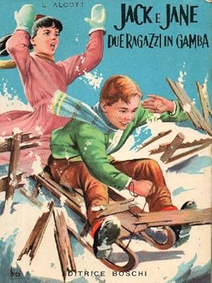 Jack e Jane Due ragazzi in gamba. Romanzo per ragazzi di M.L. Alcott