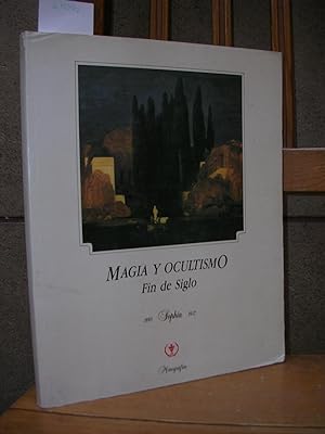 MAGIA Y OCULTISMO FIN DE SIGLO. SOPHIA 1893 - 1917. Monográfico. Prólogo, selección y coordinació...