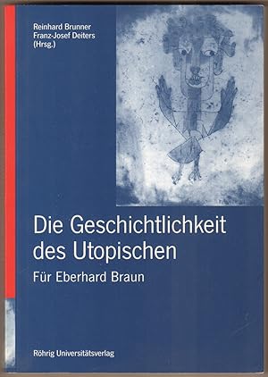 Immagine del venditore per Die Geschichtlichkeit des Utopischen. Fr Eberhard Braun zum 60. Geburtstag. venduto da Antiquariat Neue Kritik