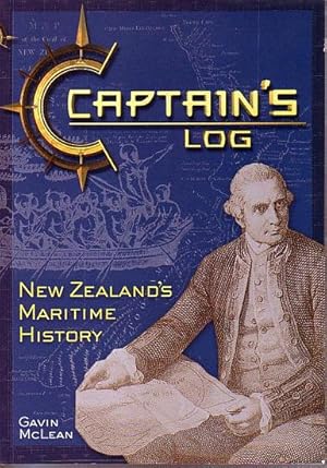 Seller image for CAPTAIN'S LOG - NEW ZEALAND'S MARITIME HISTORY for sale by Jean-Louis Boglio Maritime Books