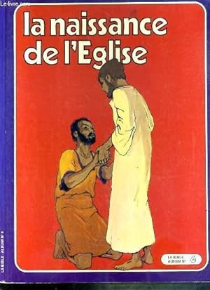 Bild des Verkufers fr LA BIBLE ALBUM N6 - LA NAISSANCE DE L'EGLISE zum Verkauf von Le-Livre